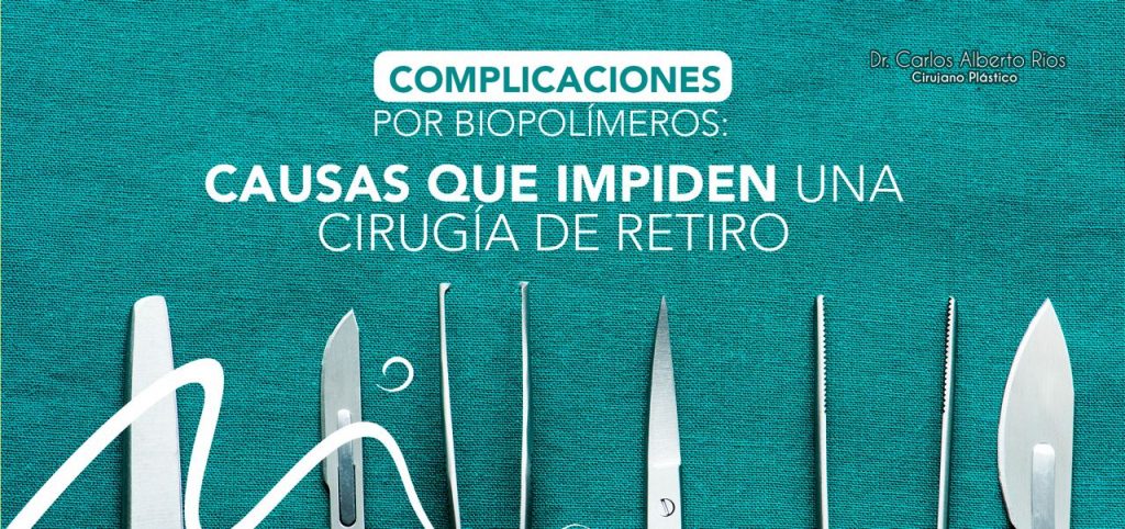 Complicaciones-biopolímeros-causas-impiden-cirugía-retiro